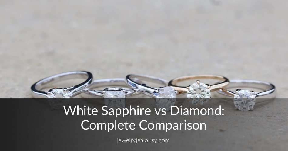 White Sapphire Vs Diamond: Complete Comparison | JewelryJealousy